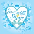 Baby Shower with heart and crown on blue background. Calligraphic text You are my little prince. Congratulations on the birth Royalty Free Stock Photo