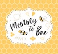 Baby shower invitation template with text Mommy to Bee, honey. Cute card design for Mothers day