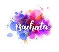 Bachata handwritten lettering on watercolor splash