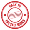 BACK TO THE SALT MINES text on red round postal stamp sign