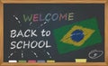 Back to school with learning and childhood concept. Banner with an inscription with the chalk welcome back to school and the Brazi