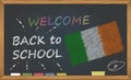 Back to school with learning and childhood concept. Banner with an inscription with the chalk welcome back to school and the Irela