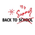 Back to School / Summer- inspire motivational quote. Hand drawn lettering. Youth slang, idiom. Print