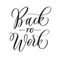 Back to work - vector calligraphic inscription with smooth lines. Royalty Free Stock Photo