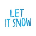 Let it snow. Winter creative inscription. Royalty Free Stock Photo