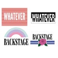 Backstage Whatever slogan modern Fashion Slogan for T-shirt graphic vector Print