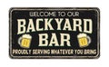 Backyard bar vintage rusty metal sign