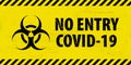 Bacteriological hazard sign and No Entry COVID-19. Concept of Bacteriological hazard coronavirus. Black Stripped Rectangle on ye