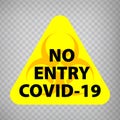 Bacteriological hazard sign and text No Entry COVID-19 on transparent background. Concept of Bacteriological hazard coronavirus