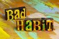 Bad habit unhealthy dependence addition quit lifestyle decision