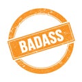 BADASS text on orange grungy round stamp