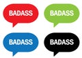 BADASS text, on rectangle speech bubble sign.
