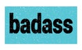 Badass text written on blue-black stamp sign