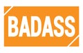 BADASS text written on orange stamp sign