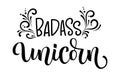 Badass Unicorn hand drawn moderm isolated calligraphy text