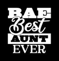 Bae Best Aunt Ever  Thanksgiving Gift  Aunt Ever Royalty Free Stock Photo