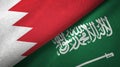 Bahrain and Saudi Arabia flags textile cloth