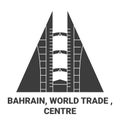 Bahrain, World Trade , Centre travel landmark vector illustration