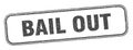 bail out stamp. bail out square grunge sign. Royalty Free Stock Photo