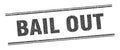 bail out stamp. bail out square grunge sign. Royalty Free Stock Photo