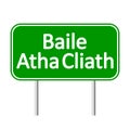 Baile Atha Cliath road sign. Royalty Free Stock Photo