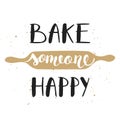 Bake someone happy with plunger, handwritten lettering