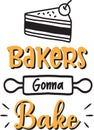 Bakers gonna bake lettering and quote illustration