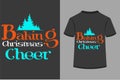 About Baking Christmas Cheer T-shirt Design