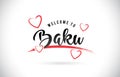 Baku Welcome To Word Text with Handwritten Font and Red Love Hearts.