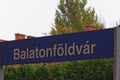 Balatonfoldvar sign at the railway station. The text on sign: Balatonfoldvar village name