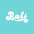 Bali handwritten logo. Indonesia travel text banner. Bali surfing, yoga, holiday, travel.