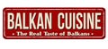 Balkan cuisine vintage rusty metal sign