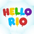 Balloon Lettering, colorful Hello Rio text. Rounded, semi-transparent