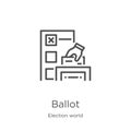 ballot icon vector from election world collection. Thin line ballot outline icon vector illustration. Outline, thin line ballot