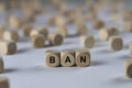 Ban - cube with letters, sign with wooden cubes