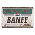 Banff national park grunge rusty metal sign on white background, vector illustration