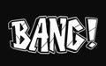 Bang - single word, letters graffiti style. Vector hand drawn logo. Funny cool trippy word Bang, fashion, graffiti style