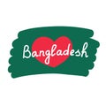 Bangladesh flag with love heart, vector illustration handwritten on a white background. Stylized Bangladesh flag green red