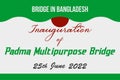 Bridge in Bangladesh. Inauguration of Padma Multipurpose Bridge. 25th June 2022. Bangladesh flag conceptual background.