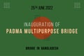 Bridge in Bangladesh. Inauguration of Padma Multipurpose Bridge. 25th June 2022. Bangladesh flag conceptual background.