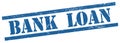BANK LOAN text on blue grungy rectangle stamp