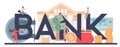 Bank typographic header. Idea of finance income, money saving
