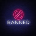 Banned Neon Text Vector. Banned neon sign, design template, modern trend design, night neon signboard, night bright Royalty Free Stock Photo