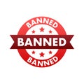 Banned rubber stamp, label. Vector stock illustration.