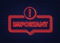 Banner with important. Red attention sign icon. Label neon icon. Important information banner. Alert icon. Vector stock Royalty Free Stock Photo