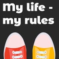 Banner with the inscription my life my rules. Multi-colored gymshoes on a gray background.