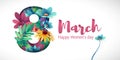 Banner for the International Women`s Day. Flyer for March 8 with the decor of flowers. Invitations with the number 8 in