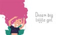 The banner with lettering phrase - dream little girl and cartoon character is good for girl day cards