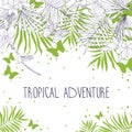 Banner with place for text and tropical flowers, palm leaves and butterflies