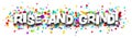 Banner with rise and grind motivation phrase over colorful cut out ribbon confetti background